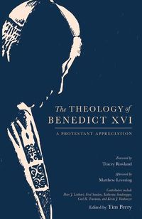 Cover image for The Theology of Benedict Xvi: A Protestant Appreciation