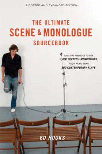 The Ultimate Scene and Monologue Sourcebook: An Actor's Guide to Over 1,000 Monologues and Scenes from More Than 300 Contemporary Plays