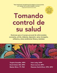 Cover image for Tomando control de su salud: Una guia para el manejo de las enfermedades del corazon, diabetes, asma, bronquitis, enfisema y otros problemas cronicos