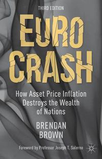 Cover image for Euro Crash: How Asset Price Inflation Destroys the Wealth of Nations