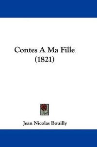 Cover image for Contes a Ma Fille (1821)