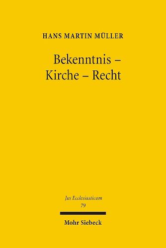 Cover image for Bekenntnis - Kirche - Recht: Gesammelte Aufsatze zum Verhaltnis Theologie und Kirchenrecht