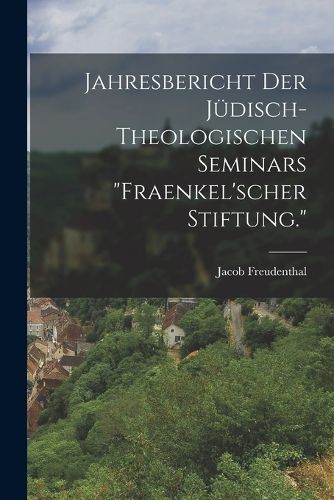 Cover image for Jahresbericht der juedisch-theologischen Seminars "Fraenkel'scher Stiftung."