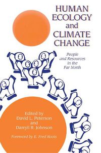 Cover image for Human Ecology And Climatic Change: People And Resources In The Far North