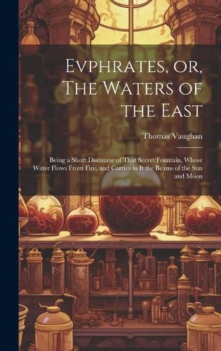 Cover image for Evphrates, or, The Waters of the East