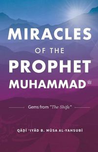 Cover image for Miracles of the Prophet Muhammad