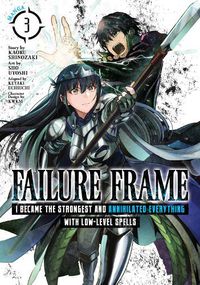 Cover image for Failure Frame: I Became the Strongest and Annihilated Everything With Low-Level Spells (Manga) Vol. 3