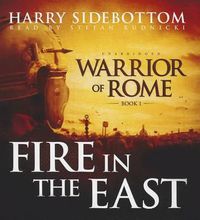 Cover image for Fire in the East: Warrior of Rome, Book I