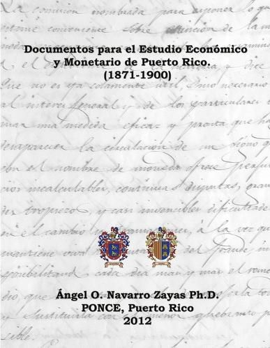 Cover image for Documentos para el Estudio Economico y Monetario de Puerto Rico. (1871-1900)