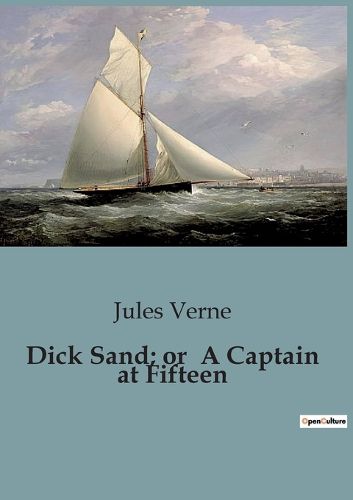 Cover image for Dick Sand; or A Captain at Fifteen