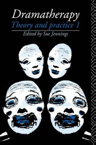 Cover image for Dramatherapy: Theory and Practice 1
