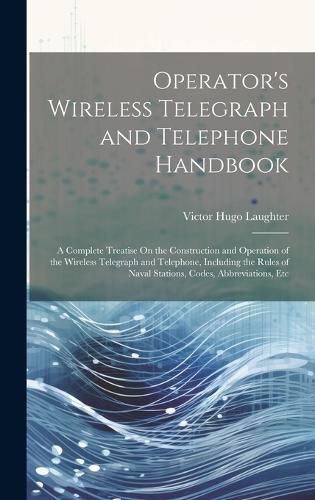 Cover image for Operator's Wireless Telegraph and Telephone Handbook