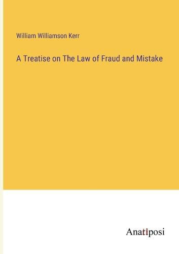 A Treatise on The Law of Fraud and Mistake