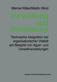 Cover image for Verwaltung und Vernetzung: Technische Integration bei organisatorischer Vielfalt am Beispiel von Agrar- und Umweltverwaltungen