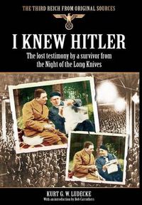 Cover image for I Knew Hitler: The Lost Testimony by a Survivor from the Night of the Long Knives