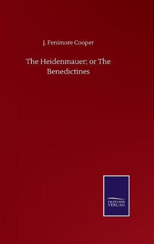 Cover image for The Heidenmauer; or The Benedictines