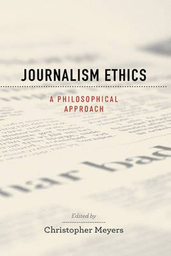 Cover image for Journalism Ethics: A Philosophical Approach