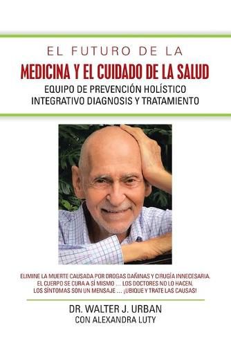 Cover image for El Futuro De La Medicina Y El Cuidado De La Salud