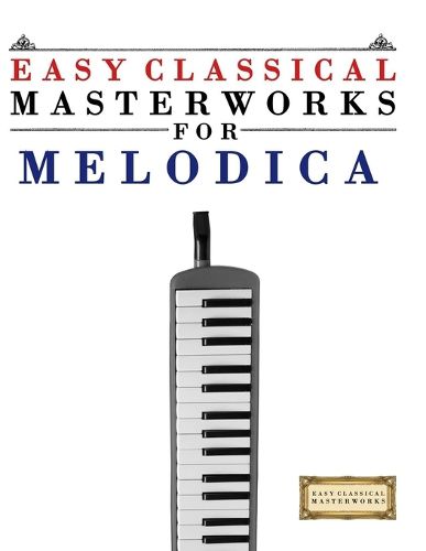 Cover image for Easy Classical Masterworks for Melodica