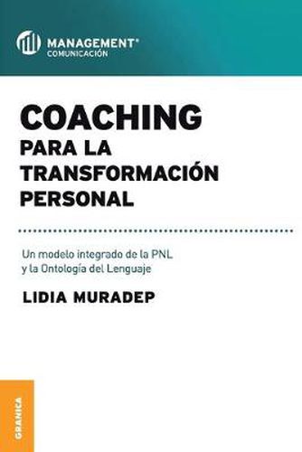 Cover image for Coaching Para La Transformacion Personal: Un modelo integrado de la PNL y la ontologia del lenguaje