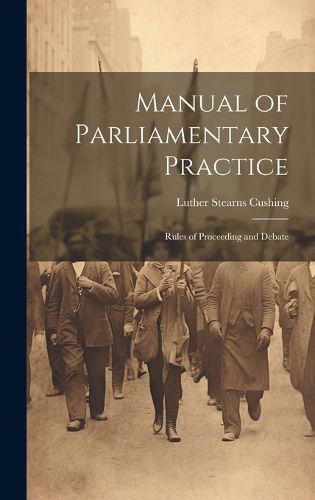 Cover image for Manual of Parliamentary Practice