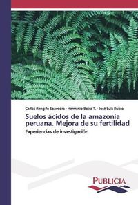 Cover image for Suelos acidos de la amazonia peruana. Mejora de su fertilidad