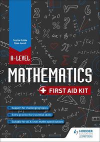 Cover image for A Level Mathematics: First Aid Kit