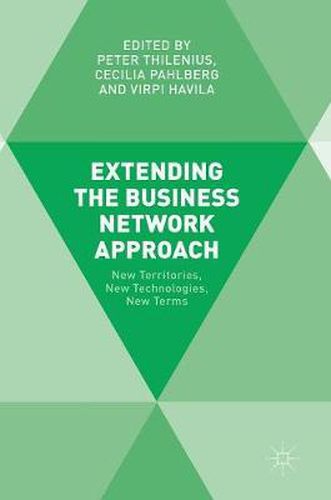 Cover image for Extending the Business Network Approach: New Territories, New Technologies, New Terms