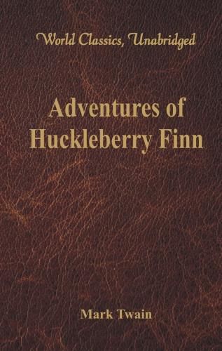 Cover image for Adventures of Huckleberry Finn (World Classics, Unabridged)