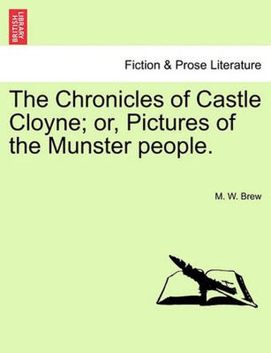 Cover image for The Chronicles of Castle Cloyne; Or, Pictures of the Munster People.