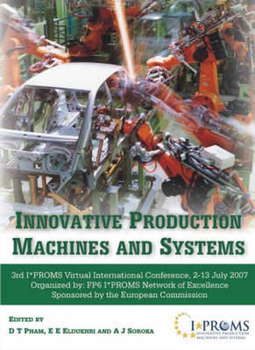 Cover image for Innovative Production Machines and Systems: Third I*PROMS Virtual International Conference, 2-13 July, 2007