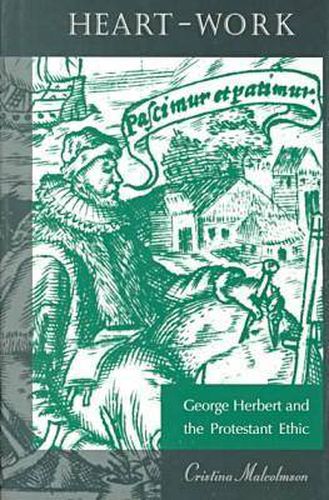 Heart-Work: George Herbert and the Protestant Ethic
