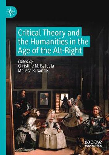 Critical Theory and the Humanities in the Age of the Alt-Right