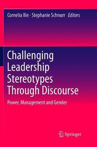 Cover image for Challenging Leadership Stereotypes Through Discourse: Power, Management and Gender