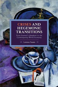 Cover image for Crises and Hegemonic Transitions: From Gramsci's Quaderni to the Contemporary World Economy