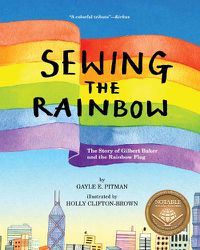 Cover image for Sewing the Rainbow: A Story About Gilbert Baker