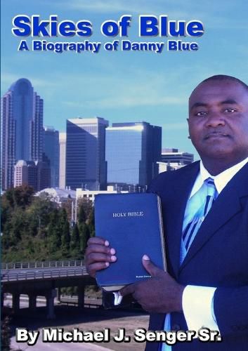 Cover image for Skies of Blue A Biography of Danny Blue