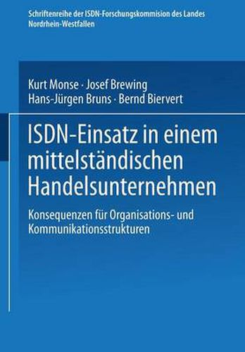 Cover image for Isdn-Einsatz in Einem Mittelstandischen Handelsunternehmen: Konsequenzen Fur Organisations- Und Kommunikationsstrukturen