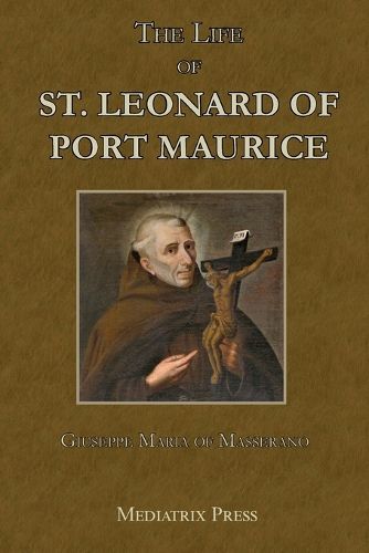 Cover image for The Life of St. Leonard of Port Maurice