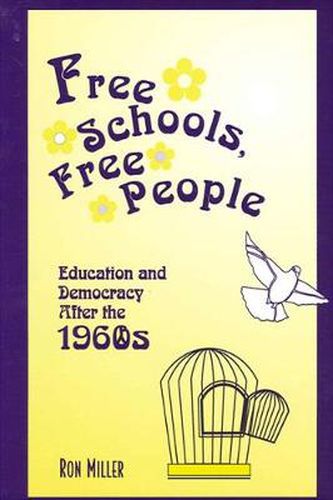 Cover image for Free Schools, Free People: Education and Democracy after the 1960s