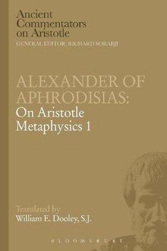 Cover image for Alexander of Aphrodisias: On Aristotle Metaphysics 1