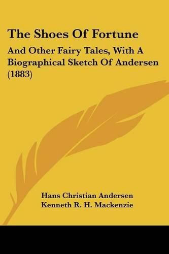 Cover image for The Shoes of Fortune: And Other Fairy Tales, with a Biographical Sketch of Andersen (1883)