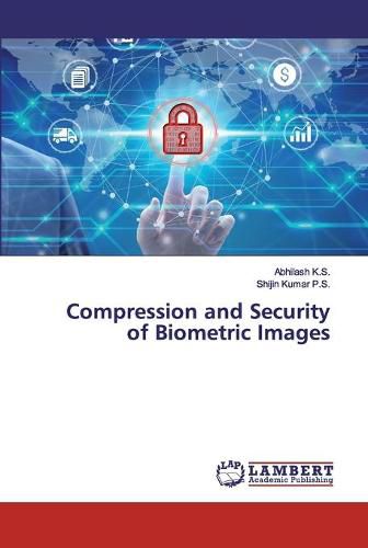 Cover image for Compression and Security of Biometric Images