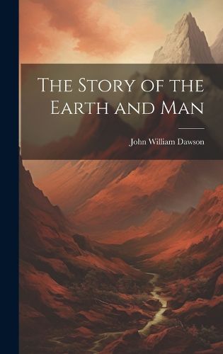 Cover image for The Story of the Earth and Man