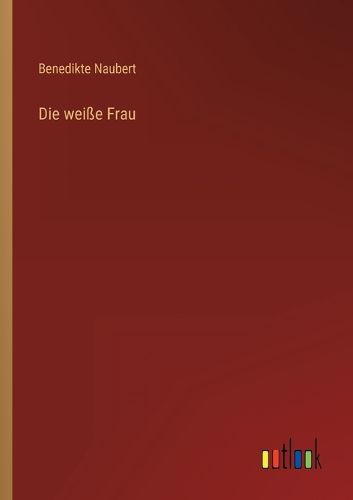 Cover image for Die weisse Frau