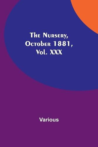 Cover image for The Nursery, October 1881, Vol. XXX