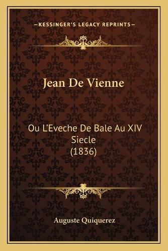 Cover image for Jean de Vienne: Ou L'Eveche de Bale Au XIV Siecle (1836)