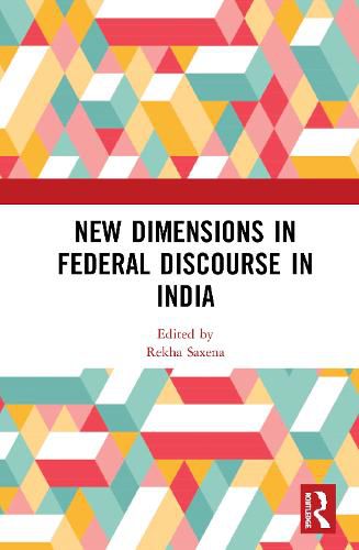 Cover image for New Dimensions in Federal Discourse in India