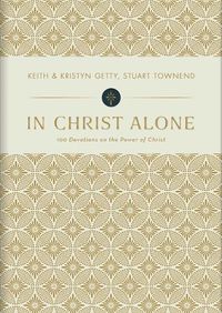 Cover image for In Christ Alone: 100 Devotions on the Power of Christ