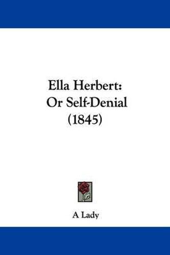 Cover image for Ella Herbert: Or Self-Denial (1845)